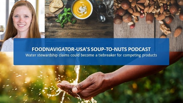 Soup-To-Nuts-Podcast-Water-stewardship-usage-claims-could-be-tiebreaker-between-competing-products.jpg