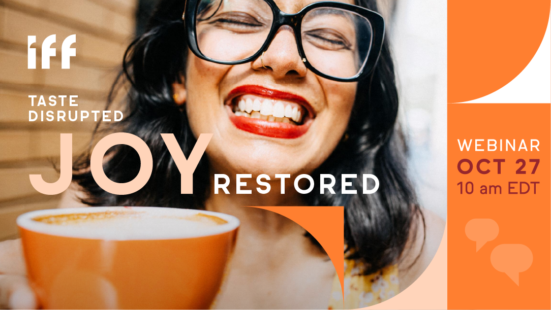 Taste Disrupted. Joy Restored. Winning with Millions of GLP-1 Consumers Worldwide