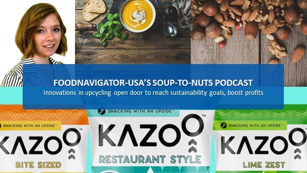 Soup-To-Nuts-Podcast-Innovations-in-upcycling-open-door-to-reach-sustainability-goals-boost-profits.jpg