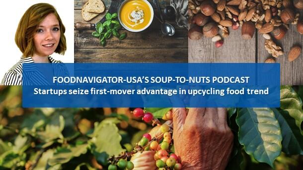 Soup-To-Nuts-Podcast-Startups-seize-fast-growing-upcycling-trend-to-drive-sales-make-social-impact.jpg