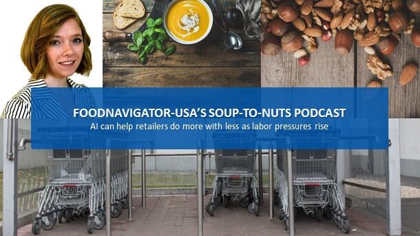 Soup-To-Nuts Podcast: AI can help retailers struggling with labor shortage do more with less
