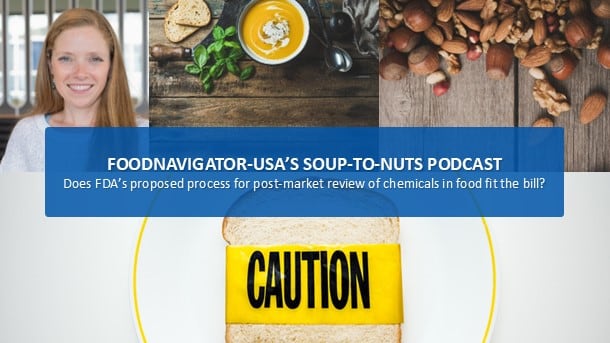 Soup-To-Nuts-Podcast-Does-FDA-s-proposed-post-market-assessment-of-chemicals-in-food-fit-the-bill.jpg