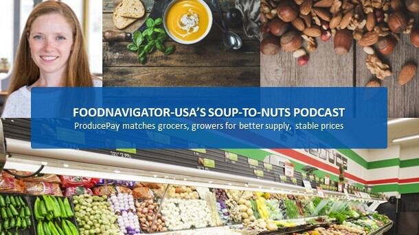 Soup-To-Nuts-Podcast-ProducePay-matches-grocers-growers-for-better-supply-price-stability.jpg