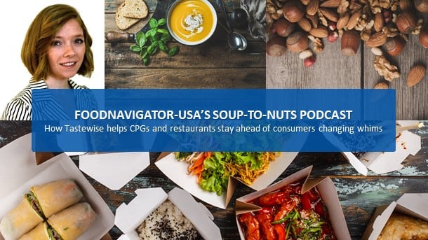 Soup-To-Nuts-Podcast-How-Tastewise-helps-CPGs-restaurants-stay-ahead-of-consumer-whims.jpg