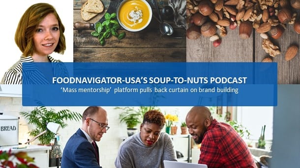 Soup-To-Nuts Podcast: ‘Mass mentorship’ platform pulls back the curtain on successfully starting a CPG business