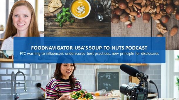 Soup-To-Nuts Podcast: FTC warning to influencers includes new disclosure principle