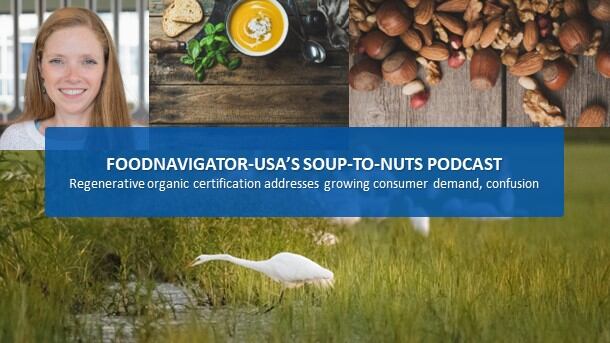 Soup-To-Nut-Podcast-Regenerative-organic-certification-addresses-demand-for-sustainability-beyond-organic.jpg