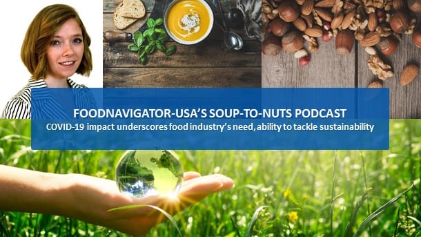Soup-To-Nuts-Podcast-COVID-19-impact-underscores-need-ability-for-industry-to-tackle-sustainability-goals.jpg