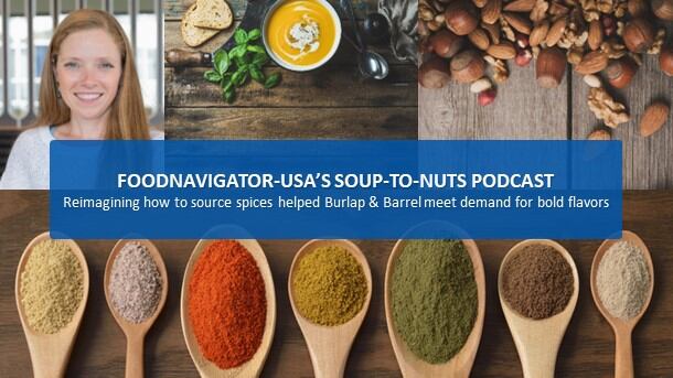 Soup-To-Nuts Podcast: Reimaging how to source spices helped Burlap & Barrel meet demand for fresh flavors