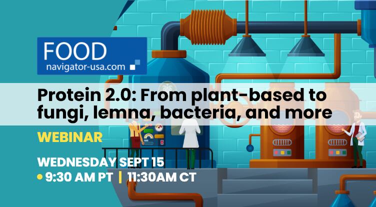 Protein 2.0: From plant-based to fungi, lemna, bacteria, and more
