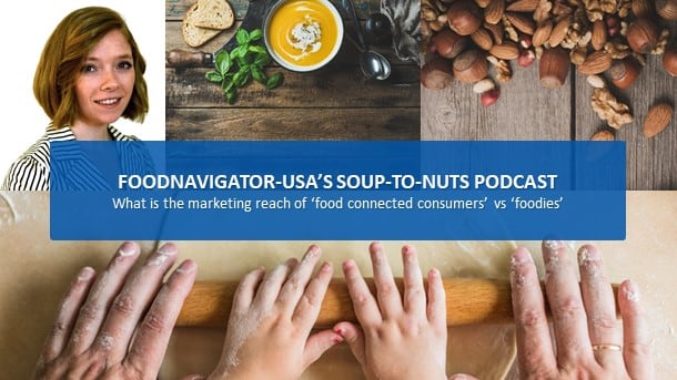 Soup-To-Nuts-Podcast-Food-connected-consumers-could-have-broader-reach-than-foodies.jpg