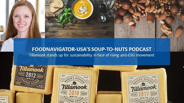 Soup-To-Nuts-Podcast-Tillamook-defends-sustainability-goals-as-anti-ESG-movement-rises.jpg