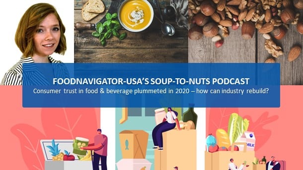 Soup-To-Nuts Podcast: Consumer trust in food & beverage plummets – how can industry rebuild it?