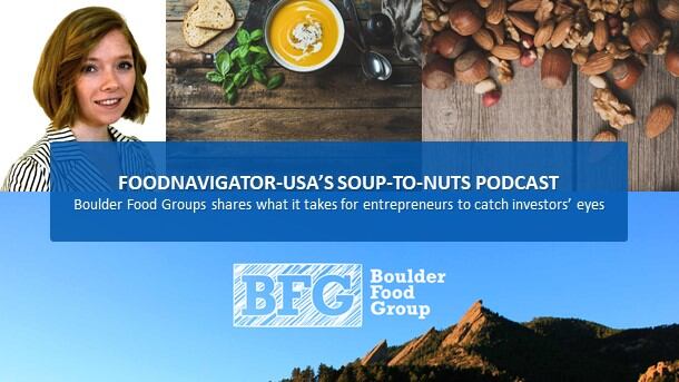 Soup-To-Nuts-Podcast-Boulder-Food-Group-shares-how-it-hopes-to-invest-its-second-fund-of-100M-in-food-beverage-startups.jpg