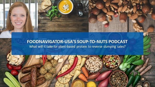 Soup-To-Nuts Podcast: How can plant-based protein overcome sliding sales, better meet consumer demand?