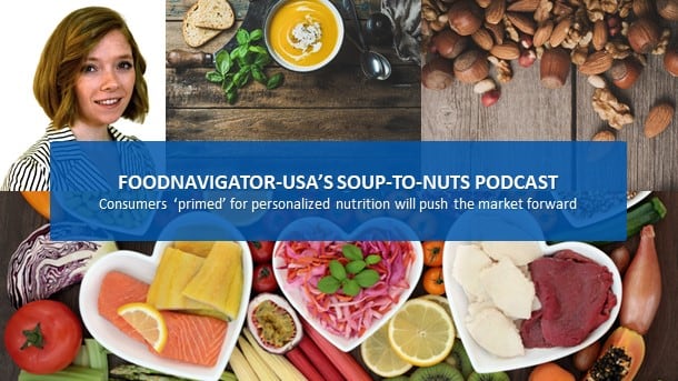 Soup-To-Nuts-Podcast-Consumers-are-primed-for-personalized-nutrition-solutions.jpg