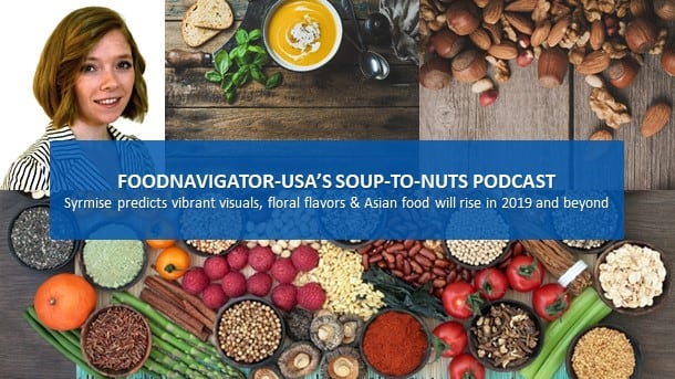 Soup-To-Nuts Podcast: Trendspotting with Symrise focuses on visuals, florals and Asian food