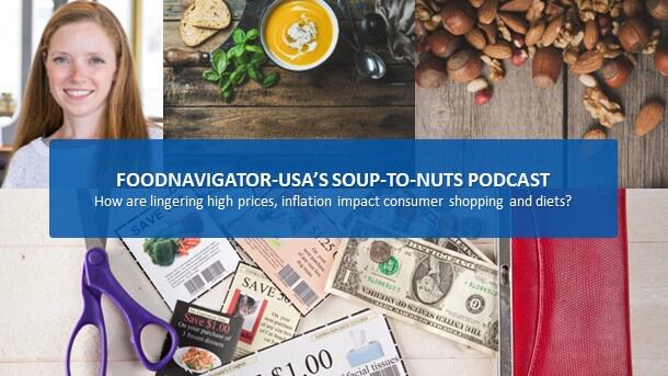 Soup-To-Nuts Podcast: How is inflation impacting consumers diets, shopping behavior?