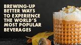 From cappuccino to chamomile: How flavor innovations are brewing-up better ways to experience the world’s most popular beverages.