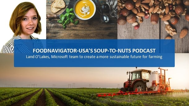 Soup-To-Nuts-Podcast-Land-O-Lakes-Microsoft-team-to-boost-food-production-sustainability-farm-quality-of-life.jpg
