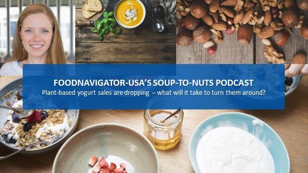 Soup-To-Nuts Podcast: Plant-based yogurt sales are dropping – can they be revived?