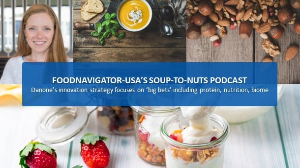 Soup-To-Nuts-Podcast-Danone-s-innovation-strategy-focuses-on-big-bets-of-protein-enhanced-plant-based-the-biome.jpg