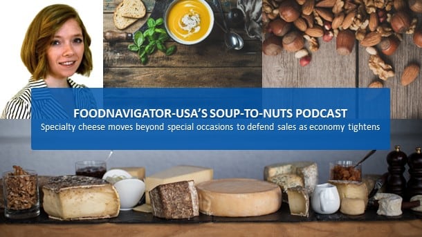 Soup-To-Nuts-Podcast-Specialty-cheese-expands-beyond-special-occasions-as-economy-tightens.jpg