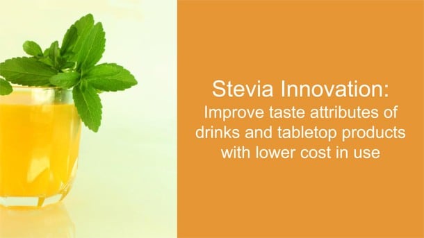 Stevia Innovation: Improve taste with lower cost in use