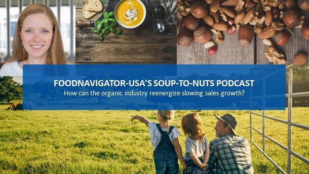 Soup-To-Nuts-Podcast-How-can-the-organic-industry-reenergize-slow-sales-growth.jpg
