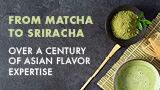 From Matcha to Sriracha: Asian Flavor Trends from the World’s Leading Expert in Eastern Food & Beverage Flavors