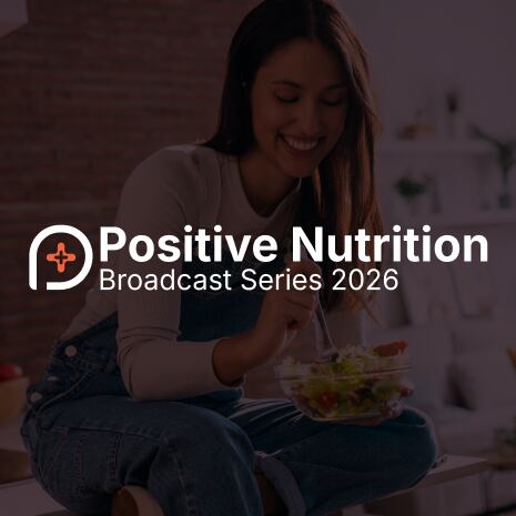 Positive Nutrition broadcast series 2026