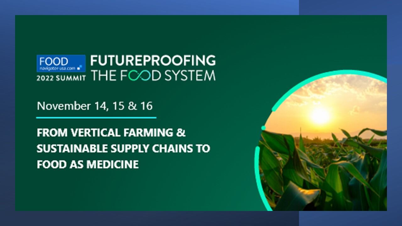 Join us next week for FoodNavigator-USA's digital Futureproofing the Food System Nov. 14-16