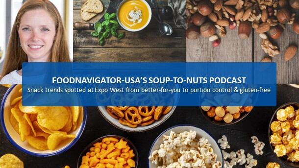 Soup-To-Nuts Podcast: Snack trends at Expo West from better-for-you and portion controlled to indulgent and gluten-free