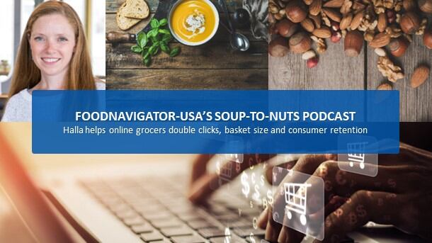 Soup-to-Nuts podcast: Halla helps online grocers double clicks, basket size & retention