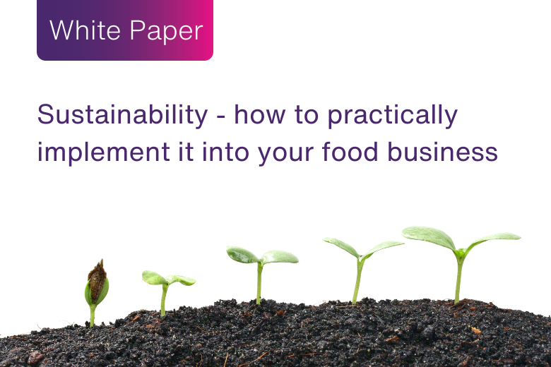 Sustainability - how to practically implement it into your food business